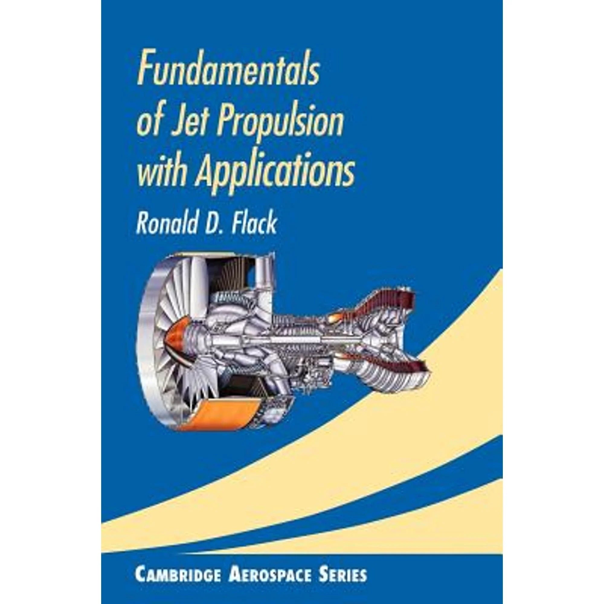 Pre-Owned Fundamentals of Jet Propulsion with Applications (Hardcover 9780521819831) by Ronald D. Flack