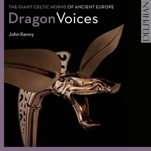 John Kenny - Dragon Voices: Giant Celtic Horns Of Ancient Eur - World / Reggae - CD