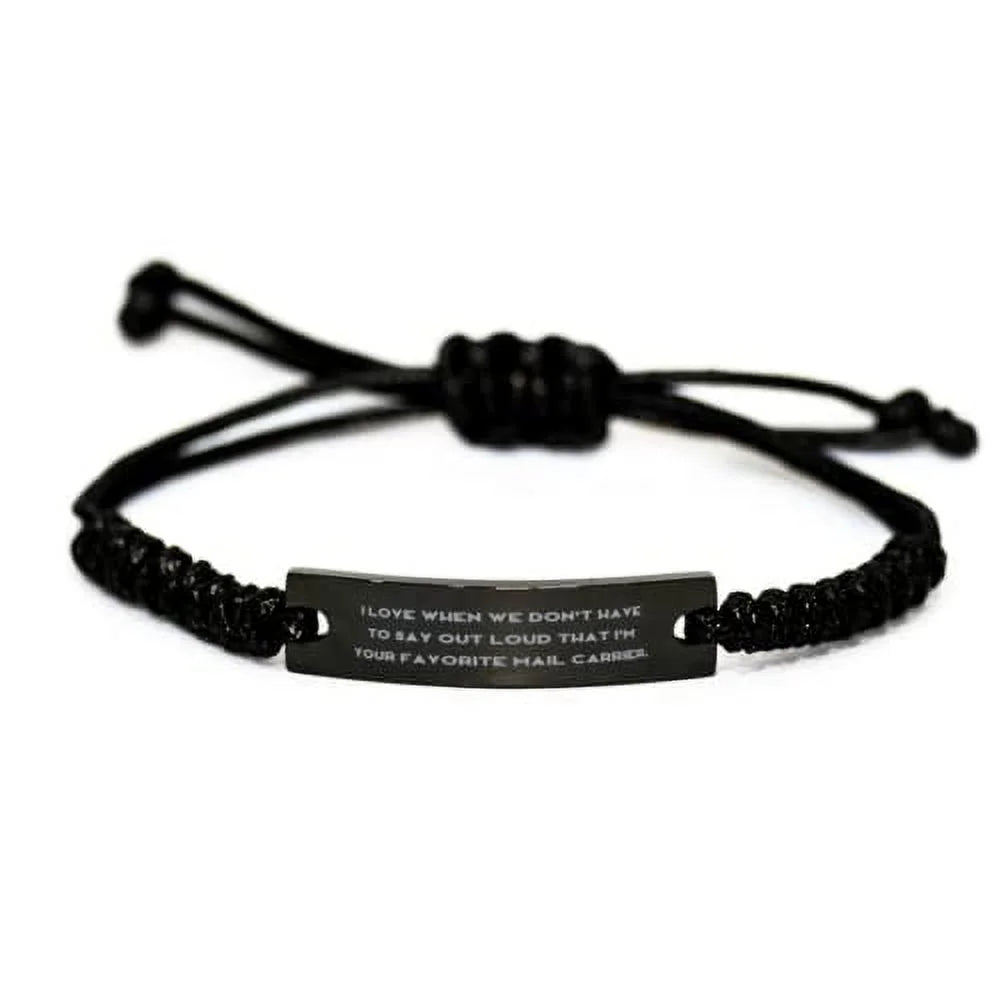 amangny I Love When We Don't Have to Sizeay Out Loud. Black Rope Bracelet, Mail Carrier Present from Friends, Perfect Engraved Bracelet for Friends
